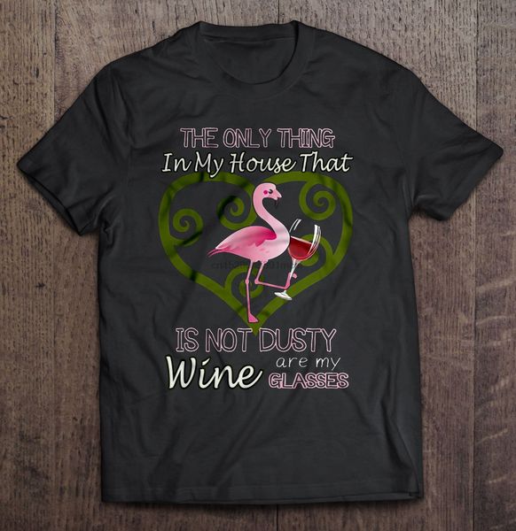 men funny t shirt fashion tshirt the only thing in my house that is not dusty wine are my glasses - flamingo women t-shirt
men funny t shirt fashion tshirt the only thing in my house that is not dusty wine are my glasses - flamingo women t-shirt