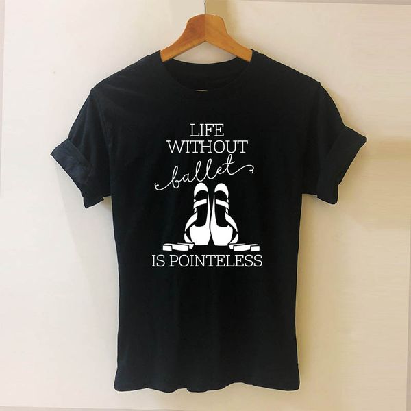 life without ballet is pointless letters print women tshirt casual cotton hipster funny t shirt for girl tee drop ship
life without ballet is pointless letters print women tshirt casual cotton hipster funny t shirt for girl tee drop ship
