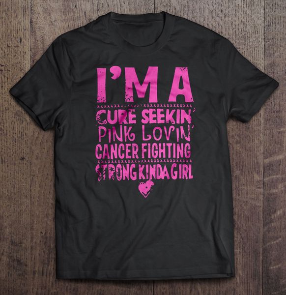 men t shirt i m a cure seekin pink lovin cancer fighting strong kinda girl women t-shirt
men t shirt i m a cure seekin pink lovin cancer fighting strong kinda girl women t-shirt