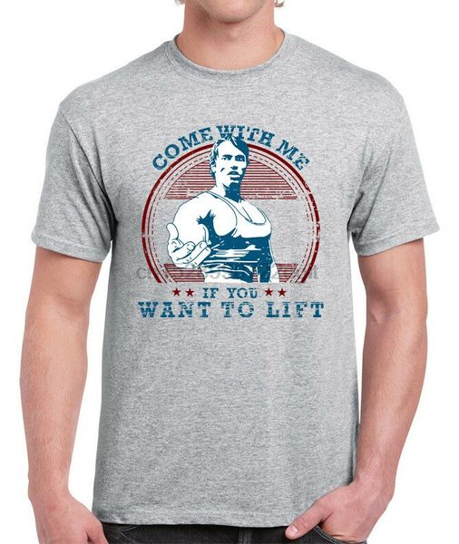new arnold schwarzenegger come with me if you want to lift shirt tee men women