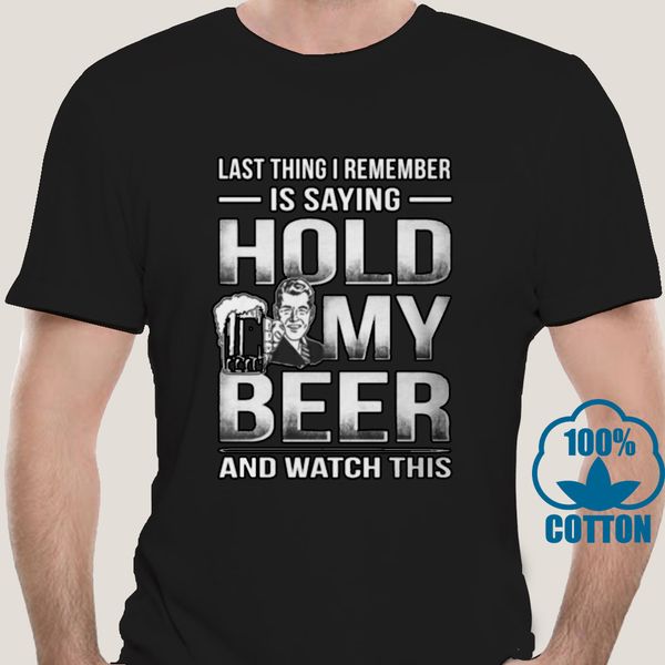 2743a men tshirt hold my beer and watch this t shirt printed t-shirt tees top