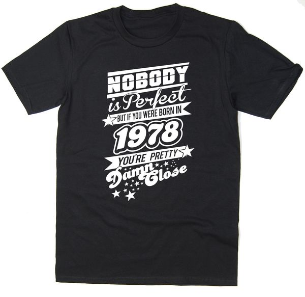 2019 nobody is perfect - born in 1978 - mens funny printed t-shirt - many colours
2019 nobody is perfect - born in 1978 - mens funny printed t-shirt - many colours