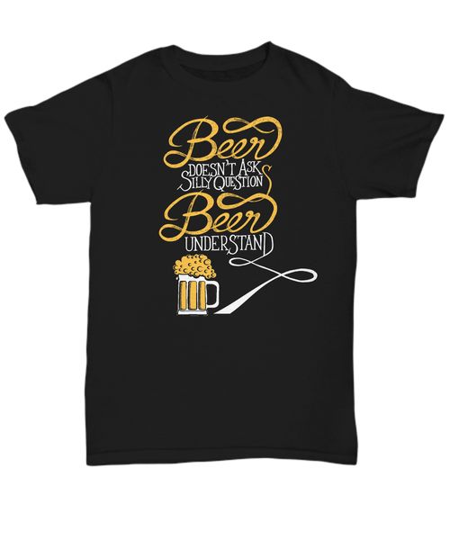 2019 100% cotton beer doesn't ask silly questions - funny t-shirt - tee summer style tee shirt
2019 100% cotton beer doesn't ask silly questions - funny t-shirt - tee summer style tee shirt