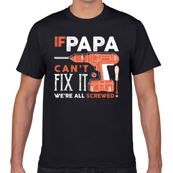 t shirt men if papa cant fix it we re all screwed summer harajuku geek print male tshirt xxxl
t shirt men if papa cant fix it we re all screwed summer harajuku geek print male tshirt xxxl