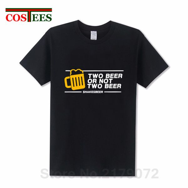 two beer or not two beer t shirt tee men funny casual short sleeve cotton fashion design pub drink bar shakesbeer t-shirt camisa
two beer or not two beer t shirt tee men funny casual short sleeve cotton fashion design pub drink bar shakesbeer t-shirt camisa