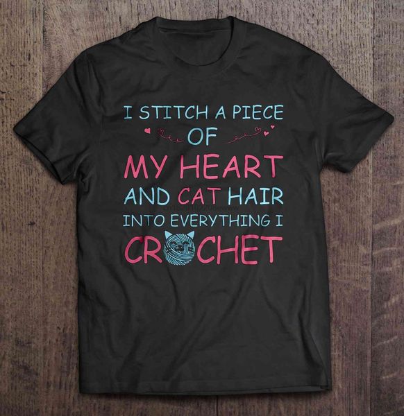 men t shirt i stitch a piece of my heart and cat hair into everything i crochet women t-shirt