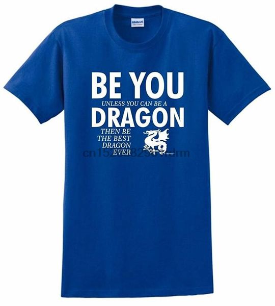 be you unless you can be a dragon funny t shirt 9334 
be you unless you can be a dragon funny t shirt 9334