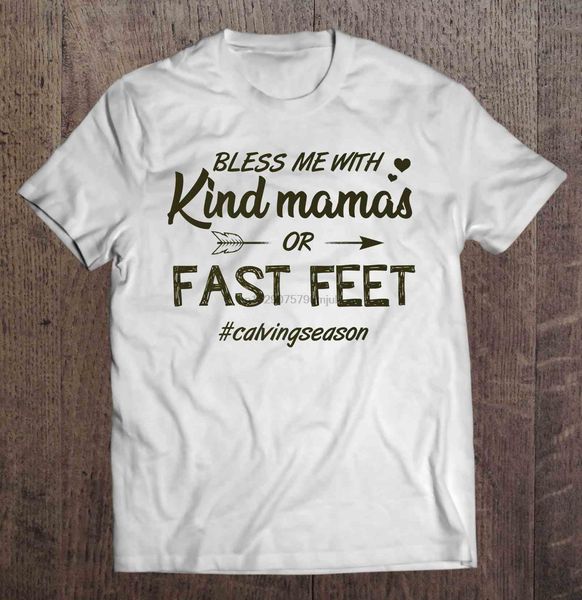men t shirt bless me with kind mamas or fast feet #calvingseason women t-shirt