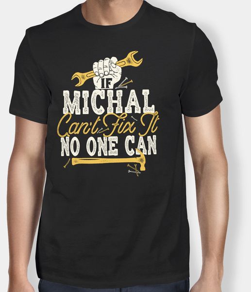 2019 new funny personalized men t-shirt if michael can`t fix it no one can summer fashion tee shirt