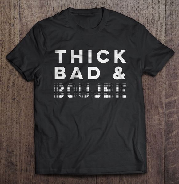 men t shirt thick bad & boujee women t-shirt
men t shirt thick bad & boujee women t-shirt