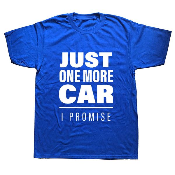 just one more car i promise sarcastic t shirt summer style short sleeve cotton t-shirt men clothings
just one more car i promise sarcastic t shirt summer style short sleeve cotton t-shirt men clothings
