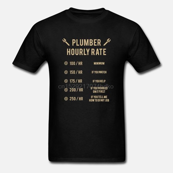 plumbing shirt - plumber hourly rate men fashion cotton t-shirts women t shirt