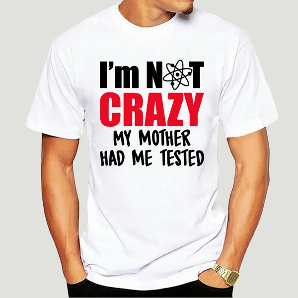 i'm not crazy my mother had me tested - funny sheldon quote t shirt(2)-4825d