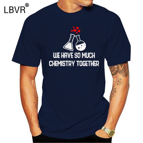 we have so much chemistry together t-shirt geek boyfriend funny birthday gift