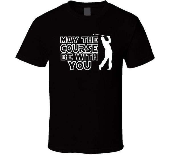 may the course be with you new shirt black white tshirt men's birthday gift tee shirt
may the course be with you new shirt black white tshirt men's birthday gift tee shirt