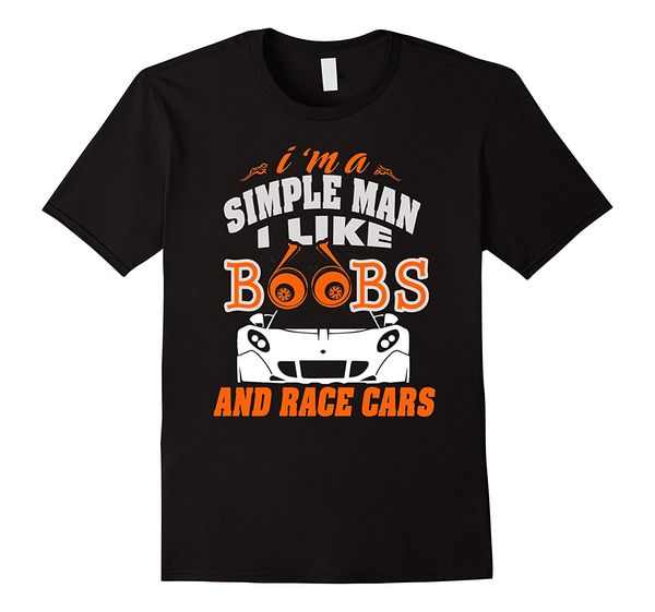 2019 new cool tee shirt mens mens i'm a simple man, i like boobs and race cars t-shirt fashion cotton t-shirt