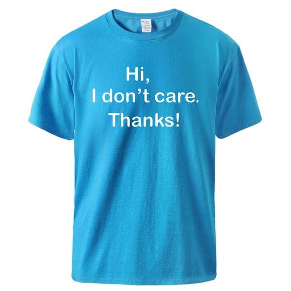 letter hi i don't care, thanks mens summer t shirts 2020 male cool short sleeve 100% cotton tshirt sportswear tee
letter hi i don't care, thanks mens summer t shirts 2020 male cool short sleeve 100% cotton tshirt sportswear tee