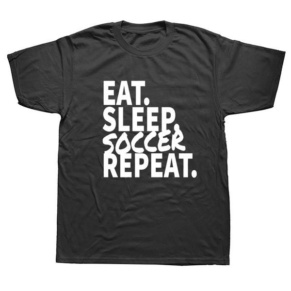 novelty eat sleep repeat soccer t-shirt mens short sleeves oversized streetwear hip hop printed t shirts tees
novelty eat sleep repeat soccer t-shirt mens short sleeves oversized streetwear hip hop printed t shirts tees
