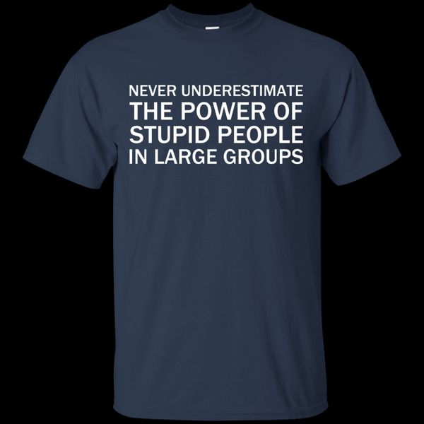 2020 fashion summer style never underestimate the power of stupid people in large groups tee shirt
2020 fashion summer style never underestimate the power of stupid people in large groups tee shirt