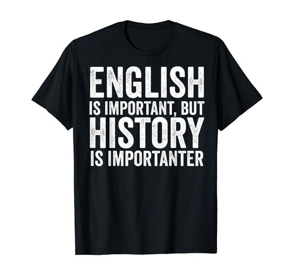english is important but history is importanter cool t-shirt
english is important but history is importanter cool t-shirt