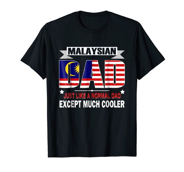 t-shirt for male short sleeves 100% cotton classic malaysian dad is much cooler father's day t-shirt flag t shirt printing
t-shirt for male short sleeves 100% cotton classic malaysian dad is much cooler father's day t-shirt flag t shirt printing
