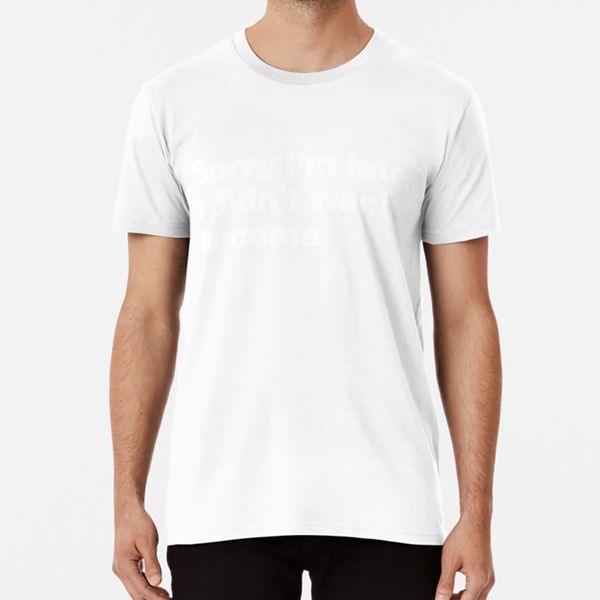 sorry i'm late. i didn't want to come. t shirt sorry late introvert anxiety anxious party awkward lazy introverted introverts
sorry i'm late. i didn't want to come. t shirt sorry late introvert anxiety anxious party awkward lazy introverted introverts