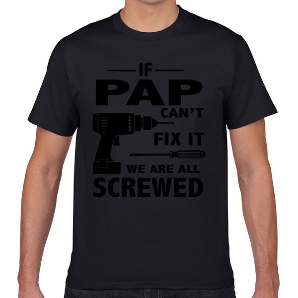 t shirt men if pap cant fix it we are all screwed basic black geek print male tshirt xxxl
t shirt men if pap cant fix it we are all screwed basic black geek print male tshirt xxxl