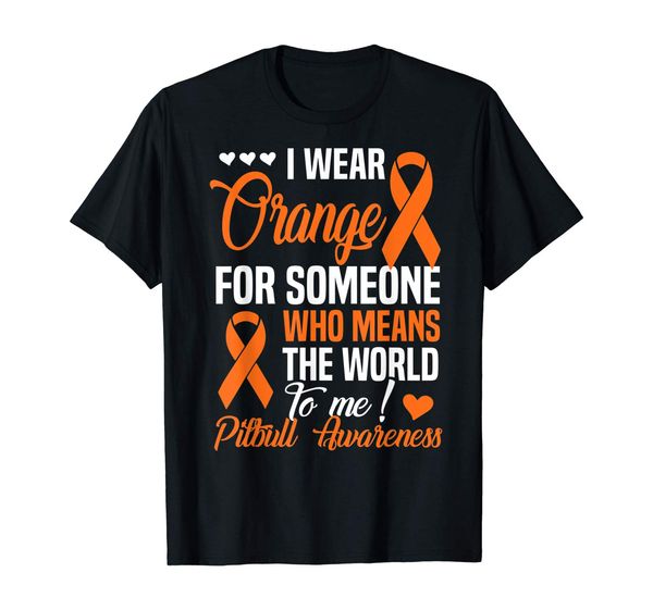 orange for someone who means world to me - pitbull awareness t-shirt 
orange for someone who means world to me - pitbull awareness t-shirt