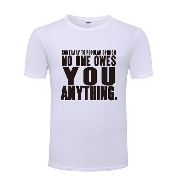no one owes you anything creative men's t-shirt t shirt men 2018 new short sleeve o neck cotton casual tee
no one owes you anything creative men's t-shirt t shirt men 2018 new short sleeve o neck cotton casual tee