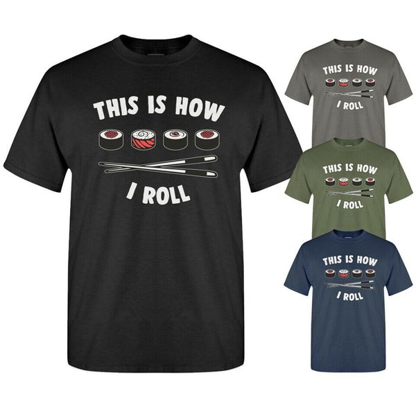 this is how i roll sushi japanese japan funny graphic slogan new mens t-shirt streetwear funny tee shirt
this is how i roll sushi japanese japan funny graphic slogan new mens t-shirt streetwear funny tee shirt