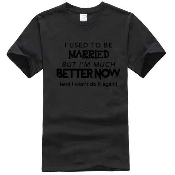 i used to be married but im much better now and i wont do it again shirt 
i used to be married but im much better now and i wont do it again shirt