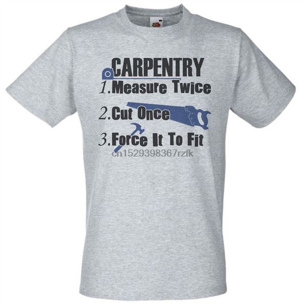 adults grey measure twice cut once force it t-shirt funny joiner carpentry