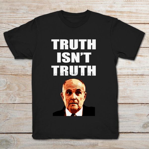 rudy giuliani truth is not truth t-shirt
rudy giuliani truth is not truth t-shirt