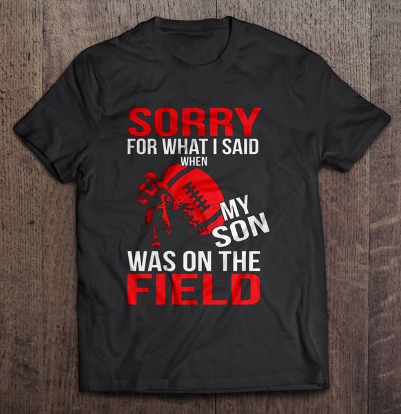 men funny t shirt fashion tshirt sorry for what i said when my son was on the field rugby version women t-shirt
men funny t shirt fashion tshirt sorry for what i said when my son was on the field rugby version women t-shirt