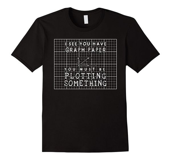 i see you have graph paper shirts - funny math t-shirt cotton casual men t shirts men tee
i see you have graph paper shirts - funny math t-shirt cotton casual men t shirts men tee
