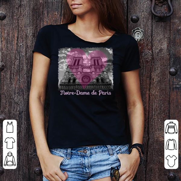 love notre dame de paris 1163-2020 paris france city shirt