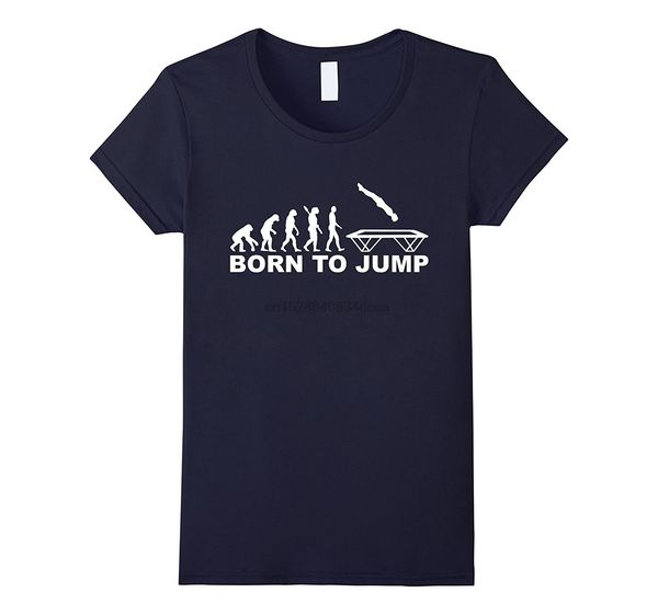 2019 new summer cool tee shirt evolution born to jump trampoline t-shirt cotton t-shirt
2019 new summer cool tee shirt evolution born to jump trampoline t-shirt cotton t-shirt