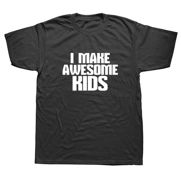 funny i make awesome kids men t shirt streetwear short sleeve print cotton hip hop casual o-neck t-shirt tee
funny i make awesome kids men t shirt streetwear short sleeve print cotton hip hop casual o-neck t-shirt tee