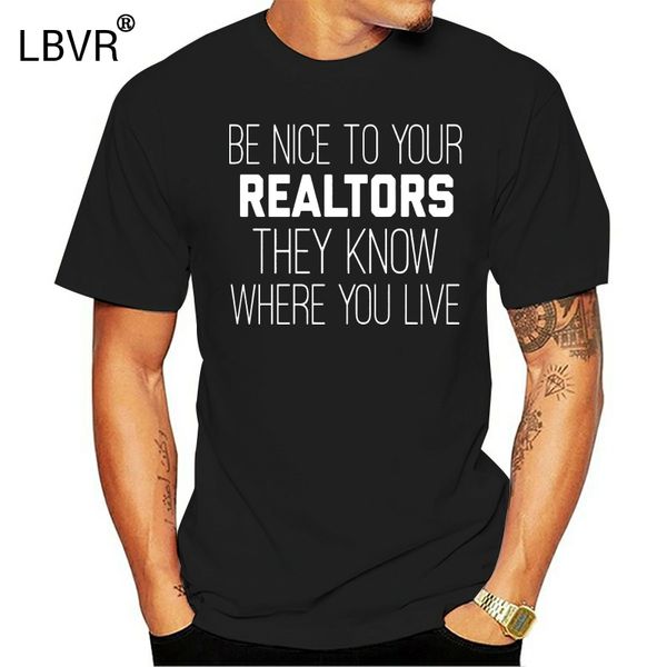 funny t shirt be nice to your realtors they know where you live t-shirt tshirt men tee
funny t shirt be nice to your realtors they know where you live t-shirt tshirt men tee