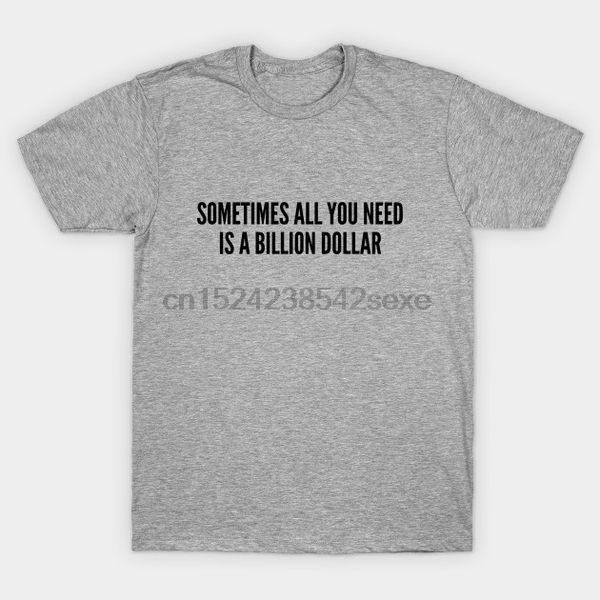 funny sometimes all you need is a billion dollar funny slogan funny women t-shirt
funny sometimes all you need is a billion dollar funny slogan funny women t-shirt