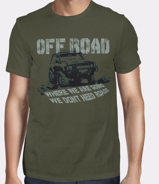 where we are going we don`t need roads off road t-shirt -ideal gift men 2019 brand clothing casual designing t shirts
where we are going we don`t need roads off road t-shirt -ideal gift men 2019 brand clothing casual designing t shirts