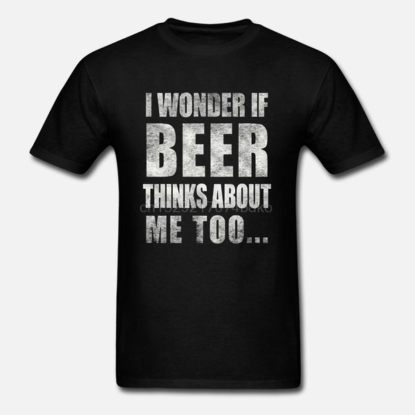 mens i wonder if beer thinks about me too funny brewing drinking t shirt (black