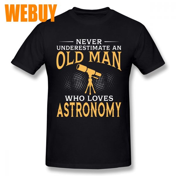graphic never underestimate an old man who loves astronomy tee shirt for male 2018 new o-neck tee
graphic never underestimate an old man who loves astronomy tee shirt for male 2018 new o-neck tee