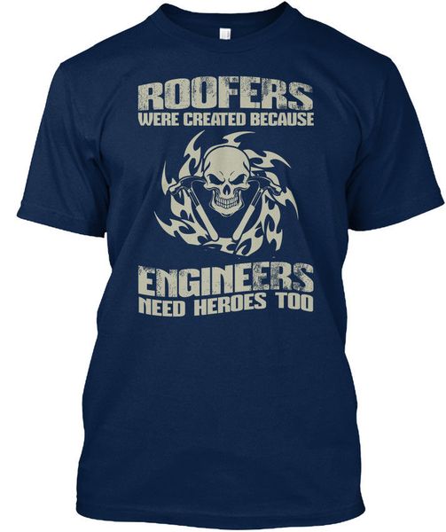 2019 fashion round neck clothes roofers - were created because engineers need standard summer tee shirt
2019 fashion round neck clothes roofers - were created because engineers need standard summer tee shirt