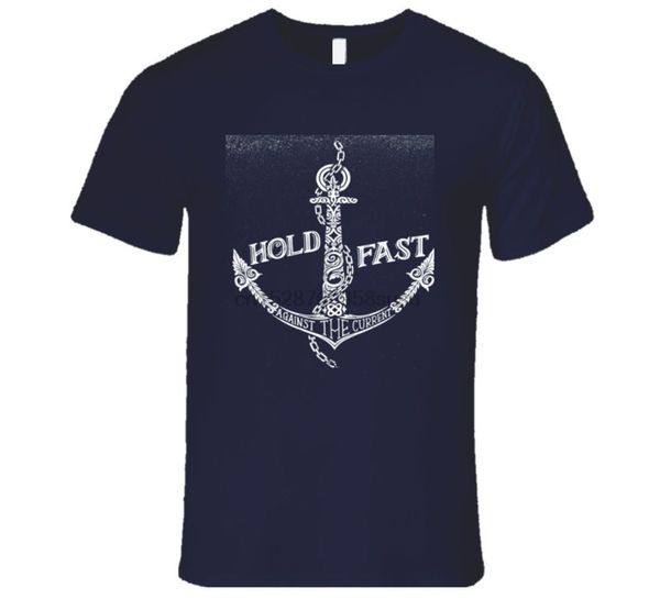 hold fast against the current anchor t shirt
hold fast against the current anchor t shirt