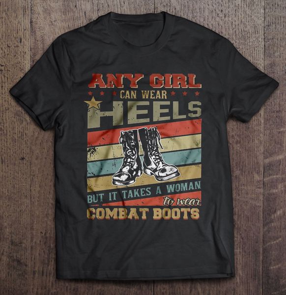 men funny t shirt fashion tshirt any girl can wear heels but it takes a woman to wear combat boots version2 women t-shirt
men funny t shirt fashion tshirt any girl can wear heels but it takes a woman to wear combat boots version2 women t-shirt
