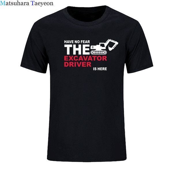 have no fear excavator driver is here t shirts men fashion funny cotton short sleeve excavator t-shirt tee brand
have no fear excavator driver is here t shirts men fashion funny cotton short sleeve excavator t-shirt tee brand