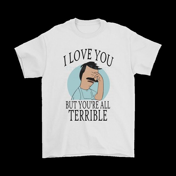 for mans bobs burgers i love you but youre all terrible shirts men's cool short-sleeve fashion summer t-shirt
for mans bobs burgers i love you but youre all terrible shirts men's cool short-sleeve fashion summer t-shirt