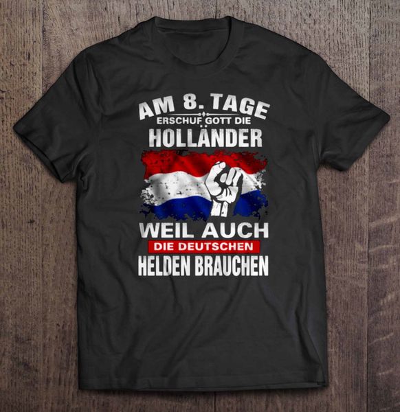 men t shirt am 8. tage erschuf gott die hollander weil auch die deutschen helden brauchen women t-shirt
men t shirt am 8. tage erschuf gott die hollander weil auch die deutschen helden brauchen women t-shirt
