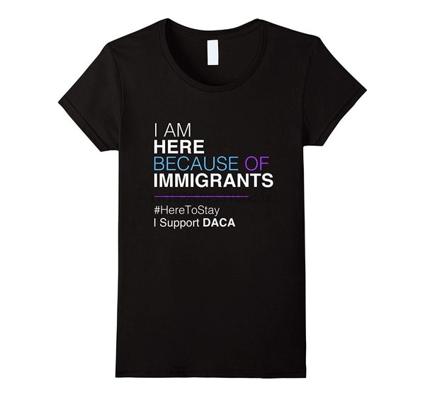 i am here because of immigrants defend daca 2020 fashion summer short printed sleeves style cotton t shirts
i am here because of immigrants defend daca 2020 fashion summer short printed sleeves style cotton t shirts